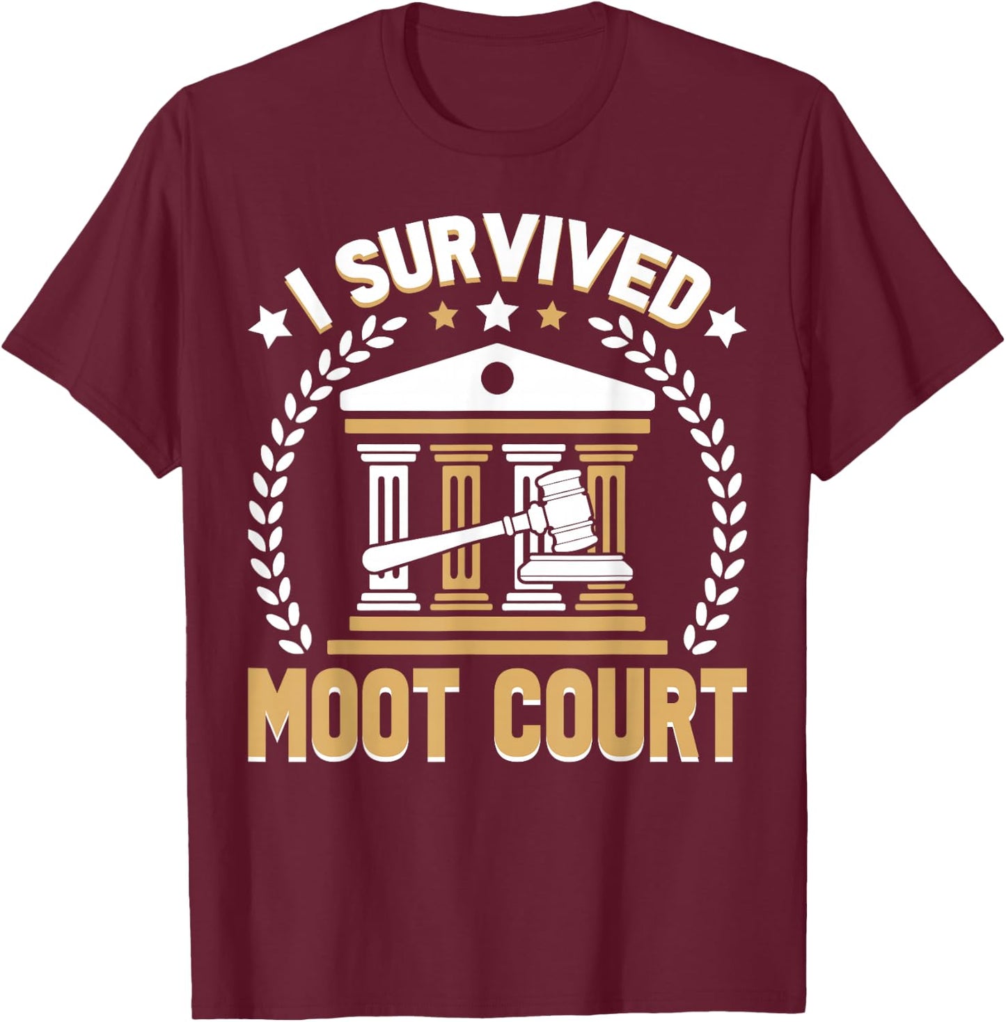 Law Student Law School Future Lawyer I Survived Moot Court T-Shirt - T-Shirt | Maroon