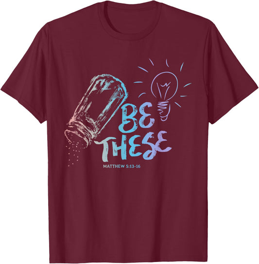 Be These Salt Light - Christian Faith Bible Verse Quote T-Shirt - T-Shirt | Maroon