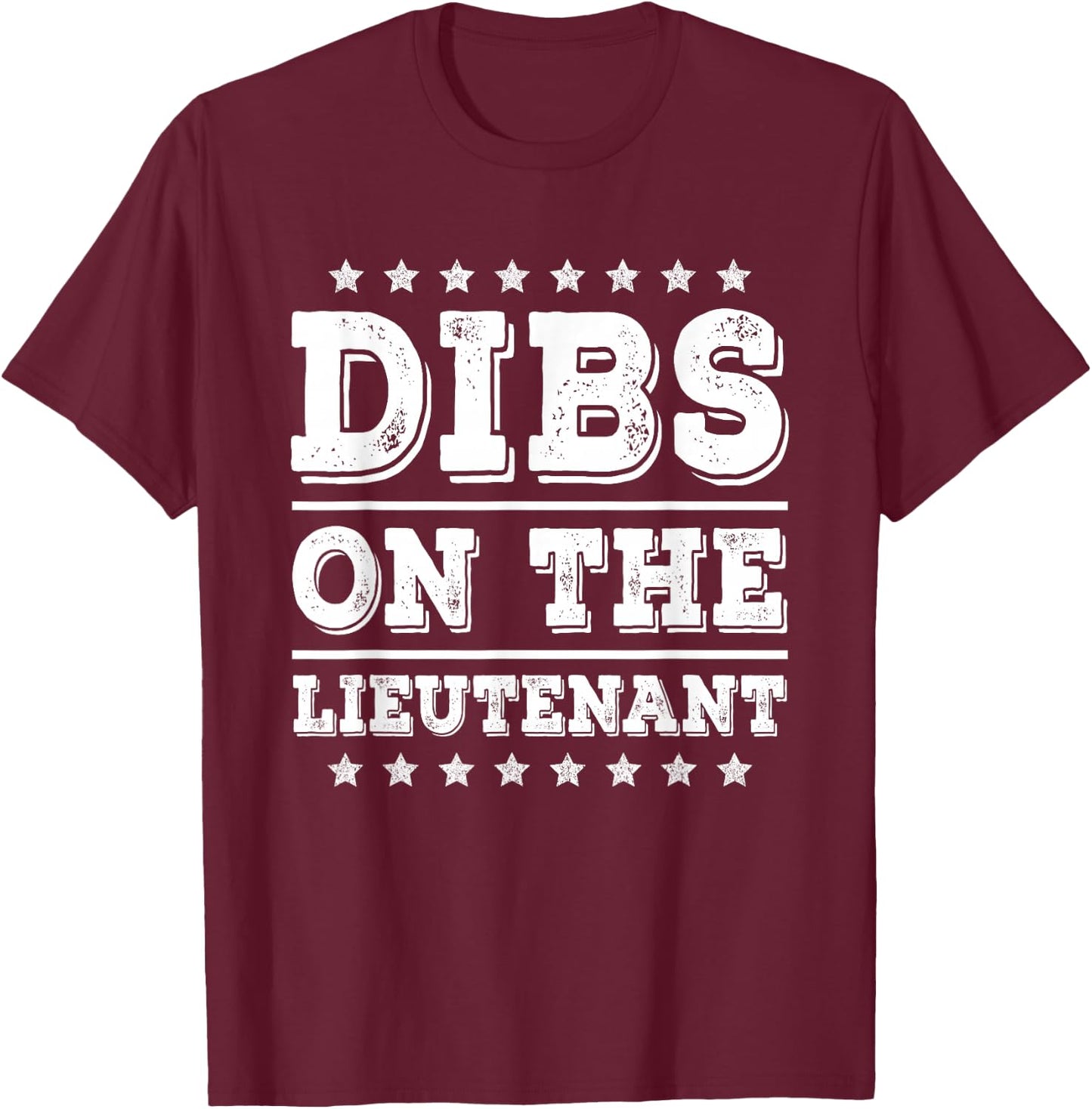 Dibs on The Lieutenant Funny Police Military Wife Girlfriend T-Shirt - T-Shirt | Maroon