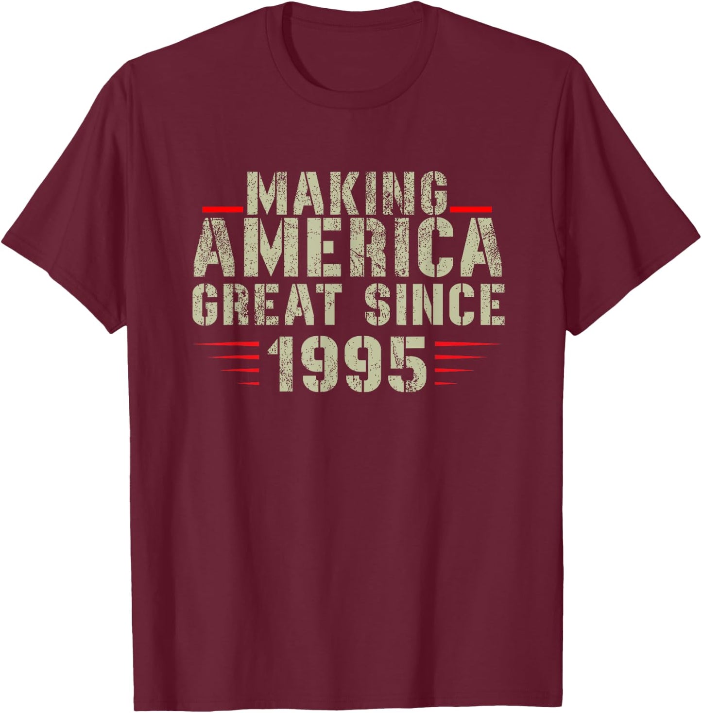 Funny Making America Great Since 1995 Design, 27th Birthday T-Shirt - T-Shirt | Maroon