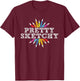 Pretty Sketchy - Artist Drawing Sketching Colored Pencils T-Shirt - T-Shirt | Maroon