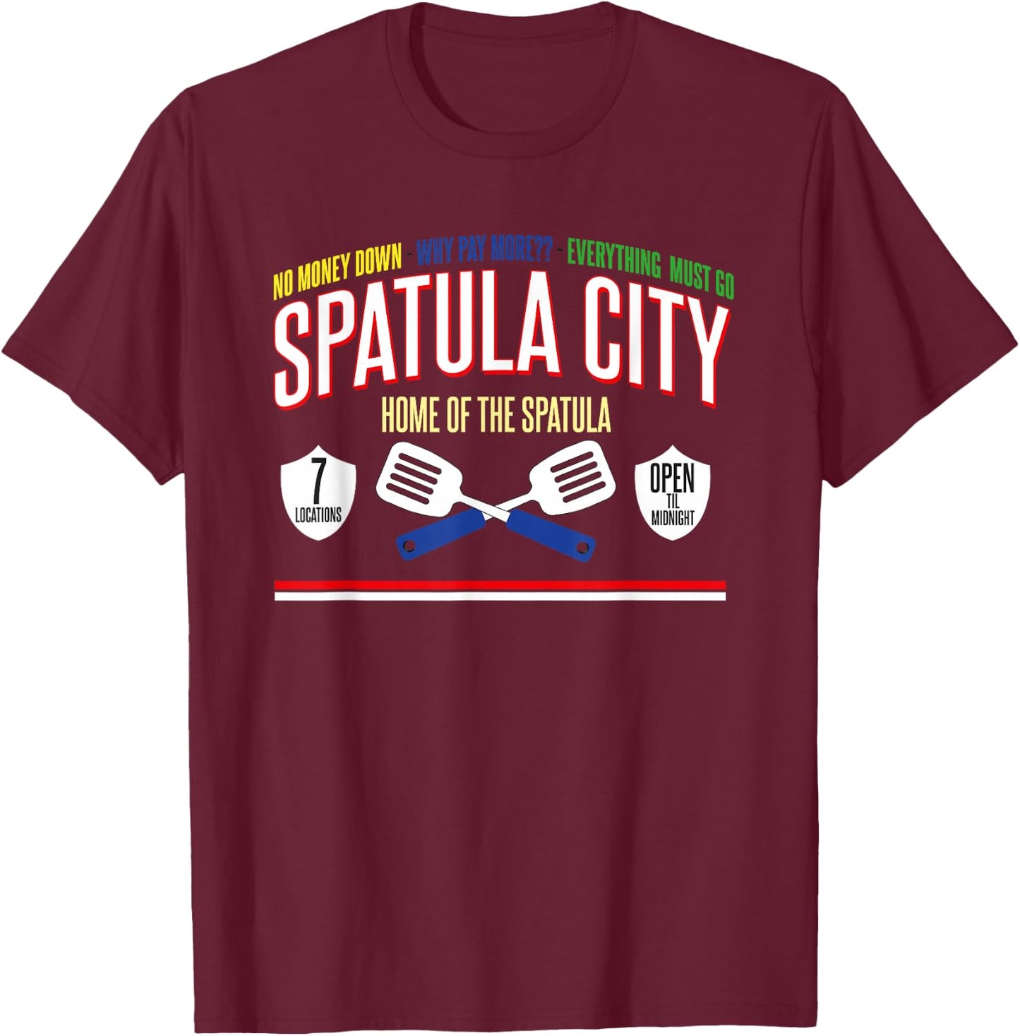 Spatula City - Home of the Spatula T-Shirt - T-Shirt | Maroon