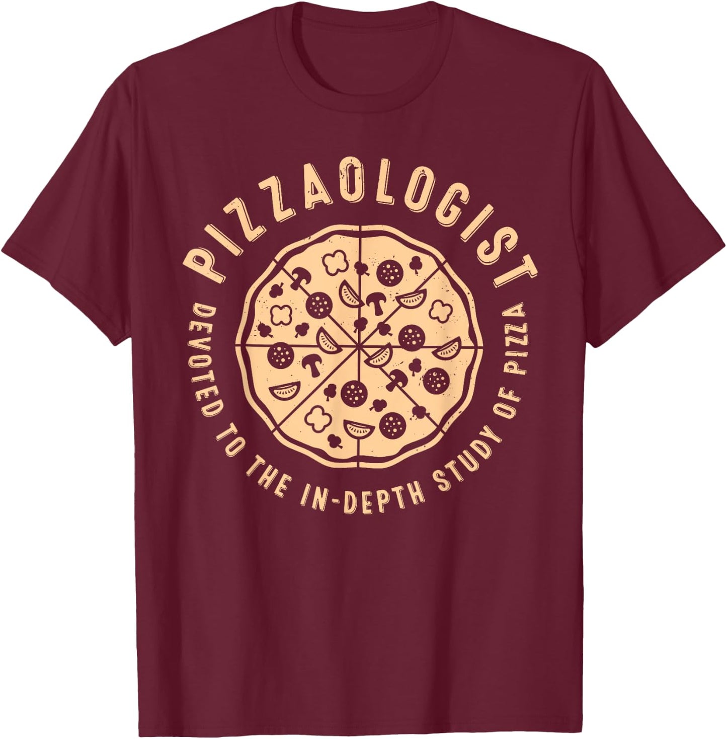 Pizzaologist Pizza Maker Baker Italian Food Lover Women Men T-Shirt - T-Shirt | Maroon