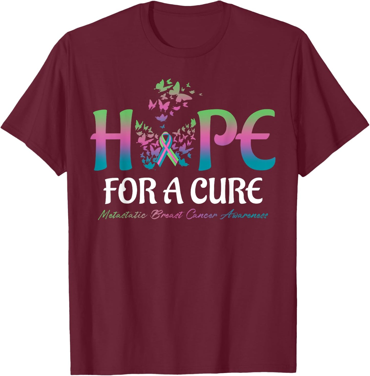 Hope For A Cure Butterfly Metastatic Breast Cancer Awareness T-Shirt - T-Shirt | Maroon
