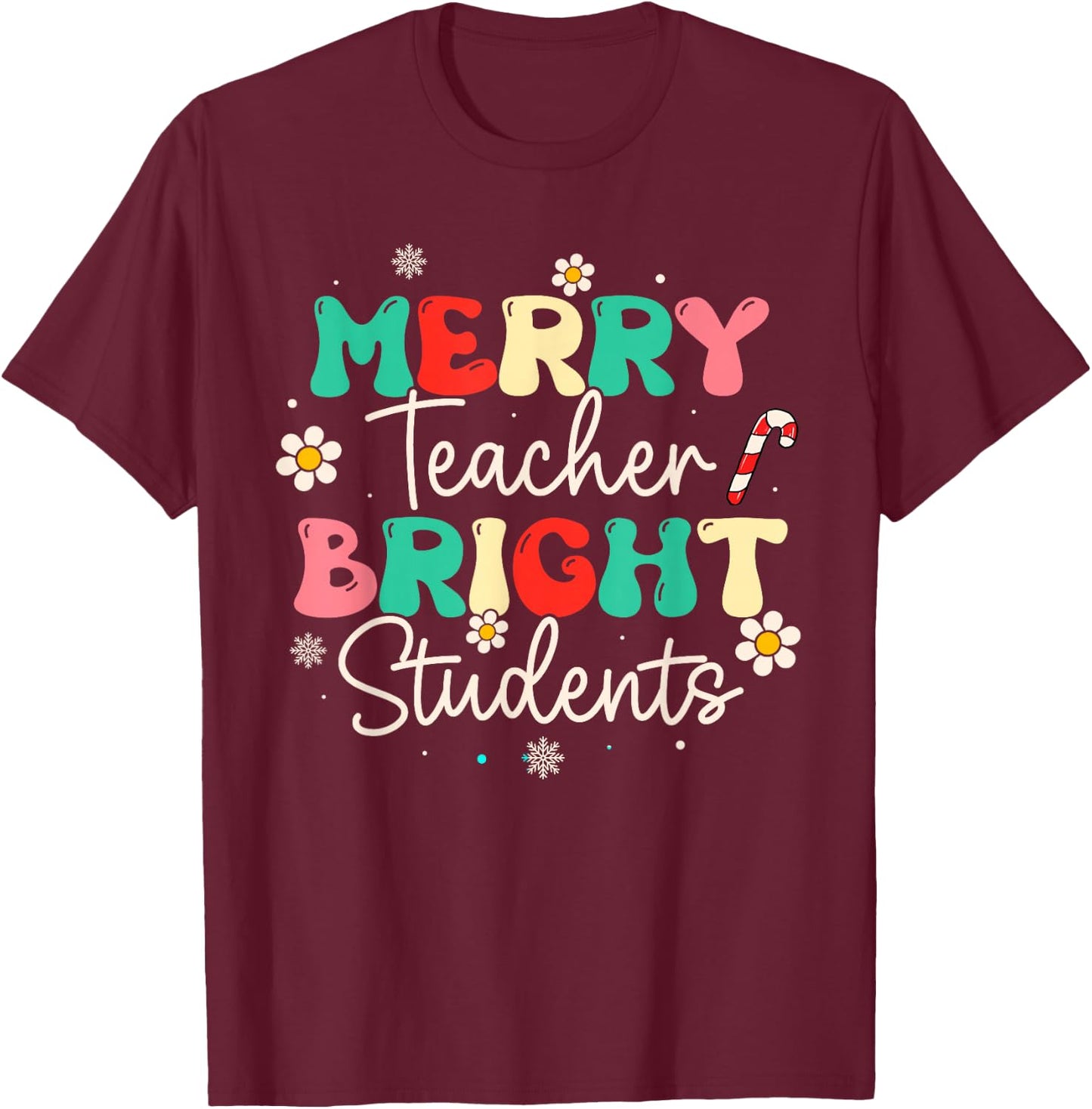 Groovy Merry Teacher Bright Students Funny Christmas Teacher T-Shirt - T-Shirt | Maroon