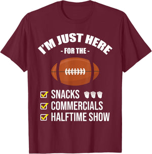 I'm Here for Snacks Commercials Halftime Show Football T-Shirt - T-Shirt | Maroon