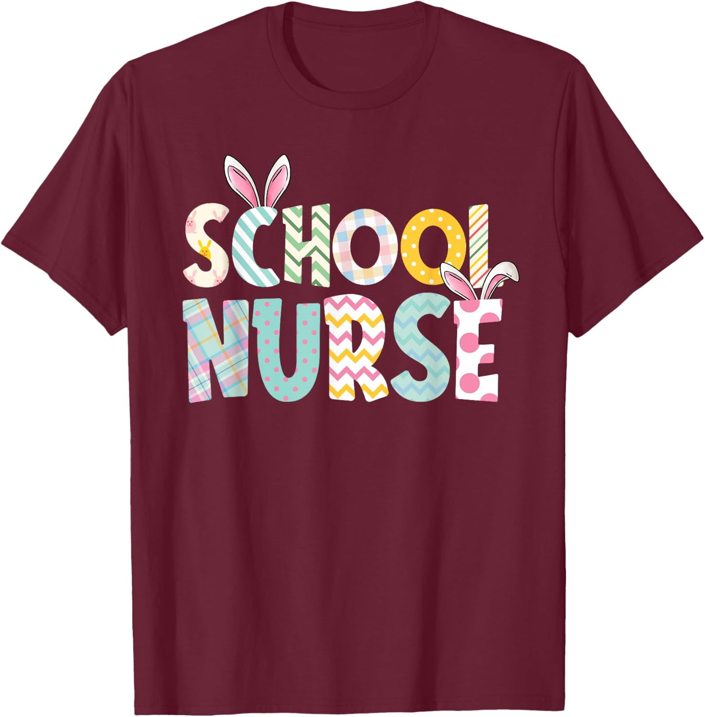 Happy Easter Day School Nurse Cute Bunny Ears Easter Eggs T-Shirt - T-Shirt | Maroon