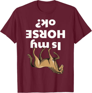 Is my Horse ok T-Shirt - T-Shirt | Maroon