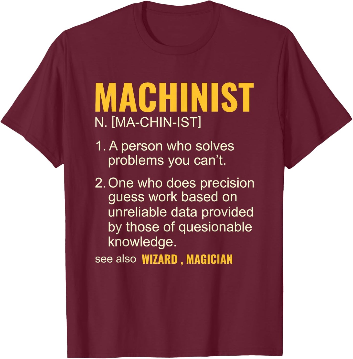 Funny Machinist Definition CNC Machine Operator Machining T-Shirt - T-Shirt | Maroon