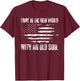 Living In The New World With An Old Soul America Flag T-Shirt - T-Shirt | Maroon