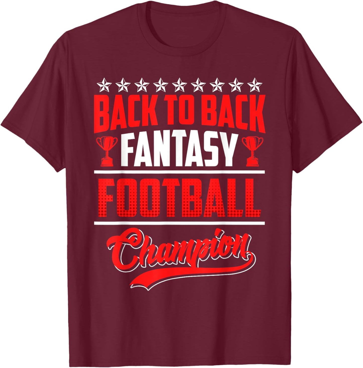 Back to Back Fantasy Football Champion T-Shirt - T-Shirt | Maroon