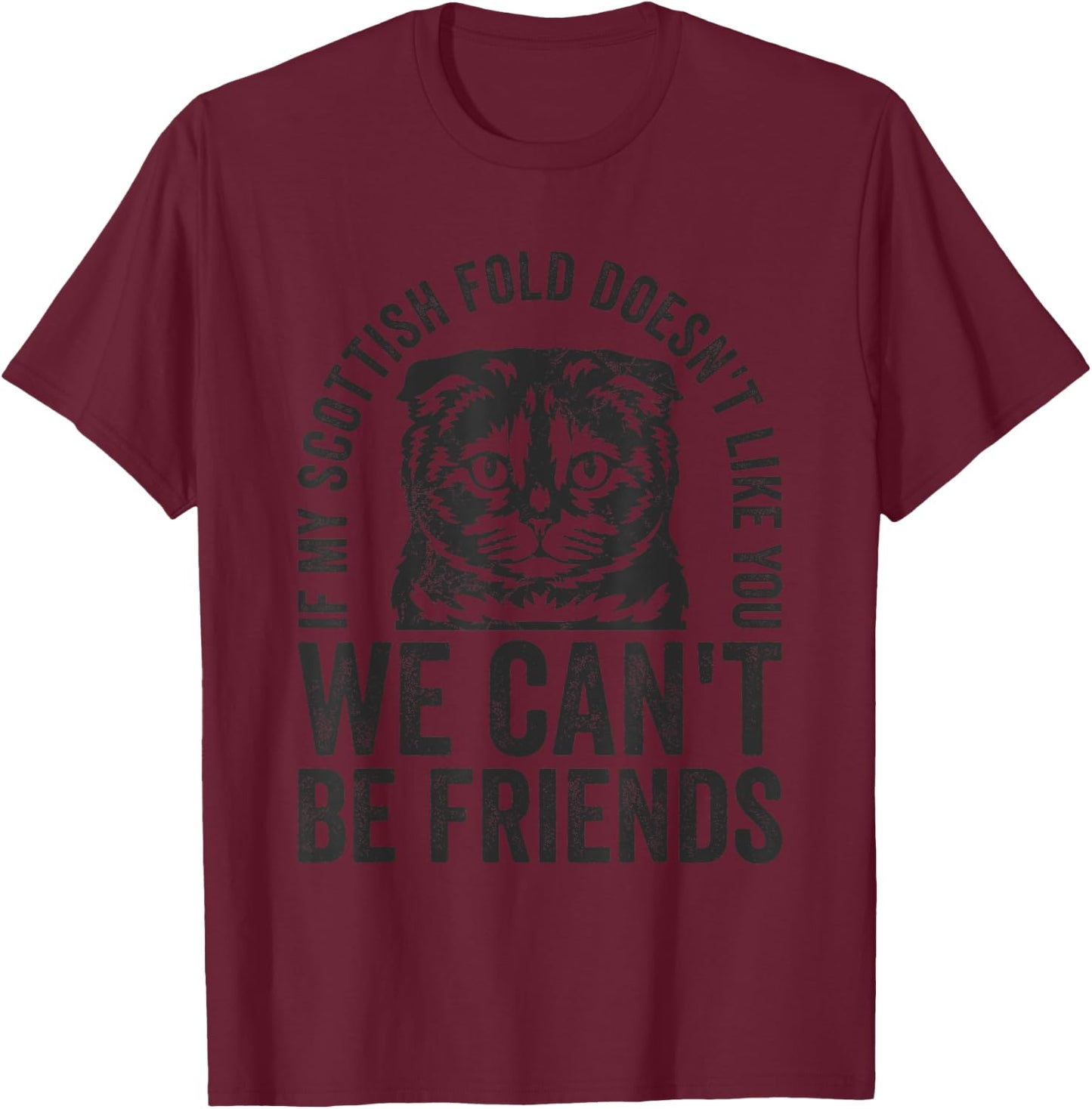 Funny Scottish Fold Cat Owner Doesn't Like You Pet Joke Men Women T-Shirt - T-Shirt | Maroon