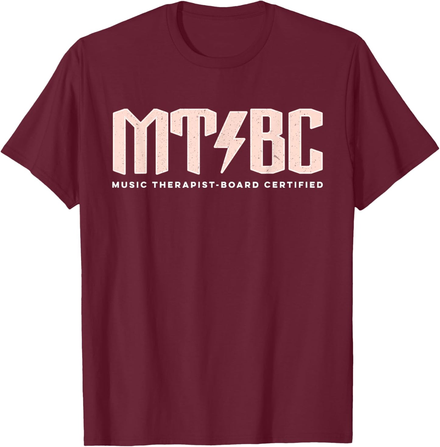 MT-BC: Music Therapist-Board Certified funny Music Therapist T-Shirt - T-Shirt | Maroon