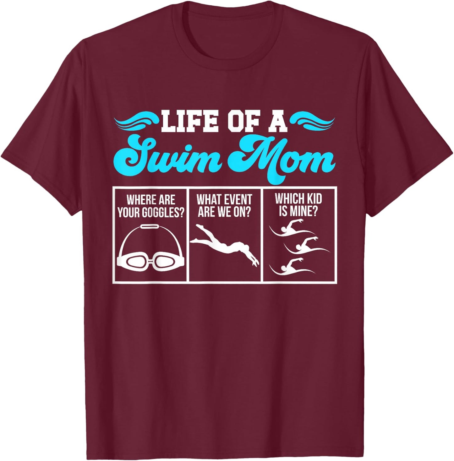 Life of A Swim Mom of A Swimmer Mother Swimming Mama T-Shirt - T-Shirt | Maroon