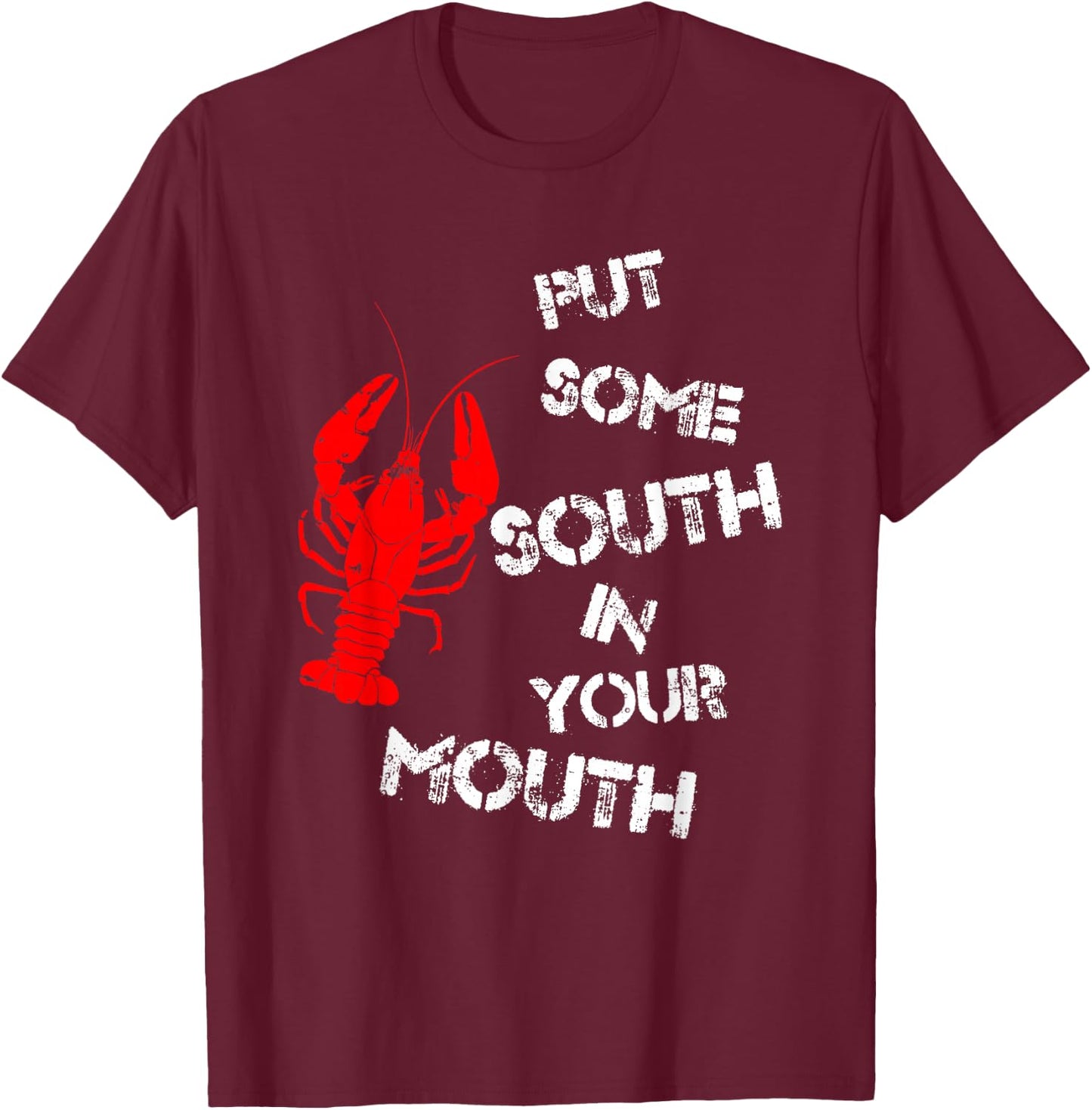 Put Some South In Your Mouth Funny Shrimp T-Shirt - T-Shirt | Maroon