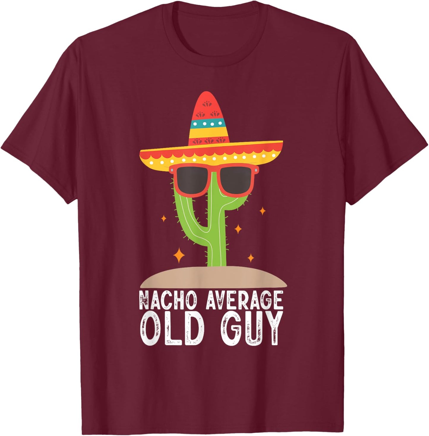 Funny Elderly Man Nacho Average Old Guy Humor Gag Senior T-Shirt - T-Shirt | Maroon