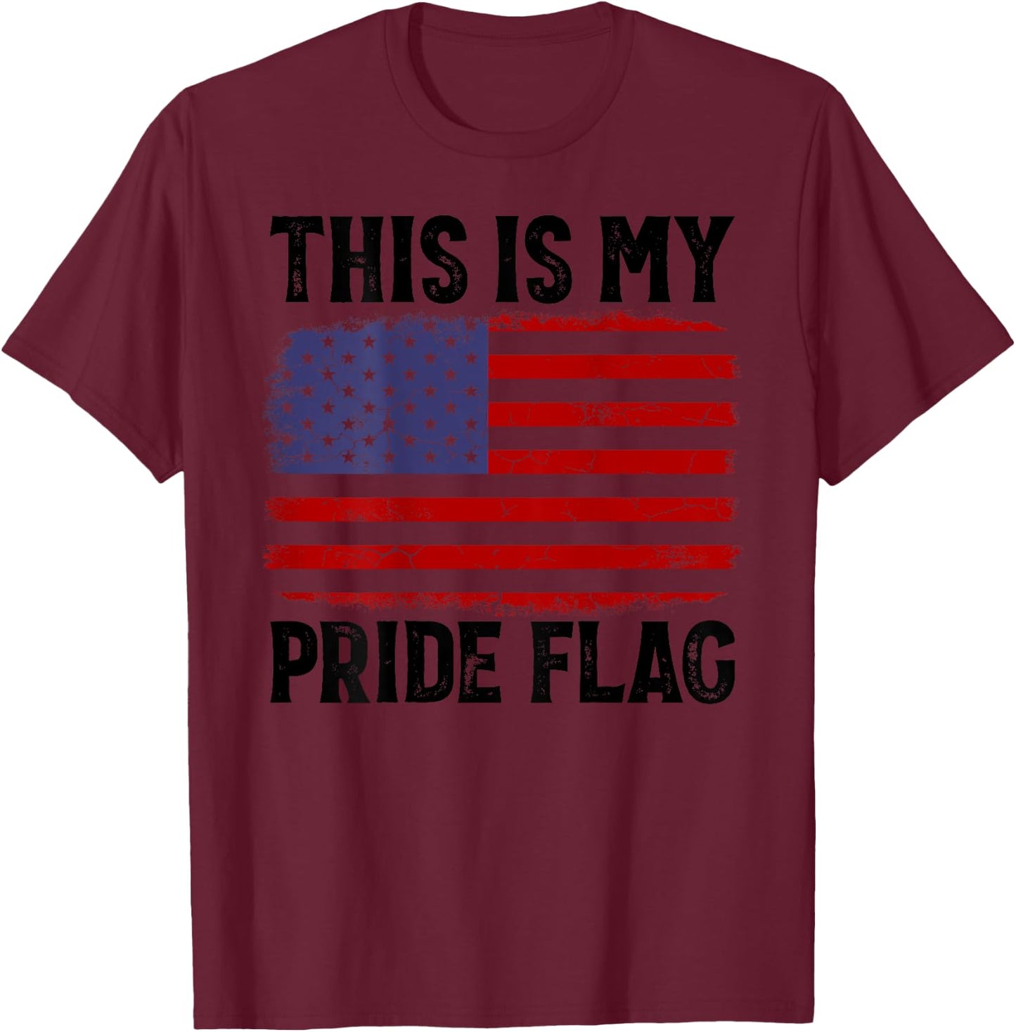 This Is My Pride Flag US Flag, 4th Of July Patriotic On Back T-Shirt - T-Shirt | Maroon