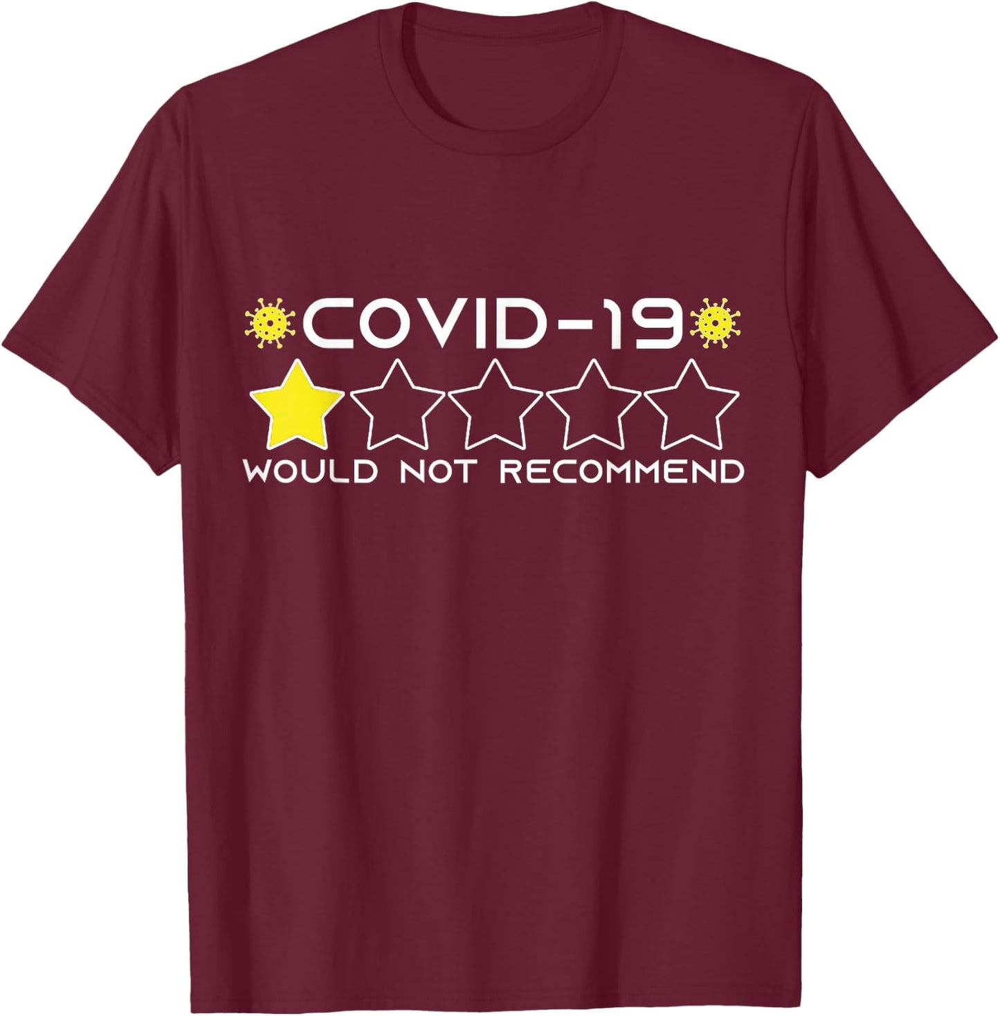 Funny COVID-19 - One Star Out Of Five. Would Not Recommend T-Shirt - T-Shirt | Maroon