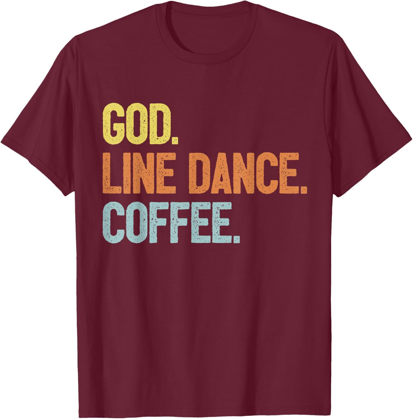 Line Dancer Saying Line Dance T-Shirt - T-Shirt | Maroon
