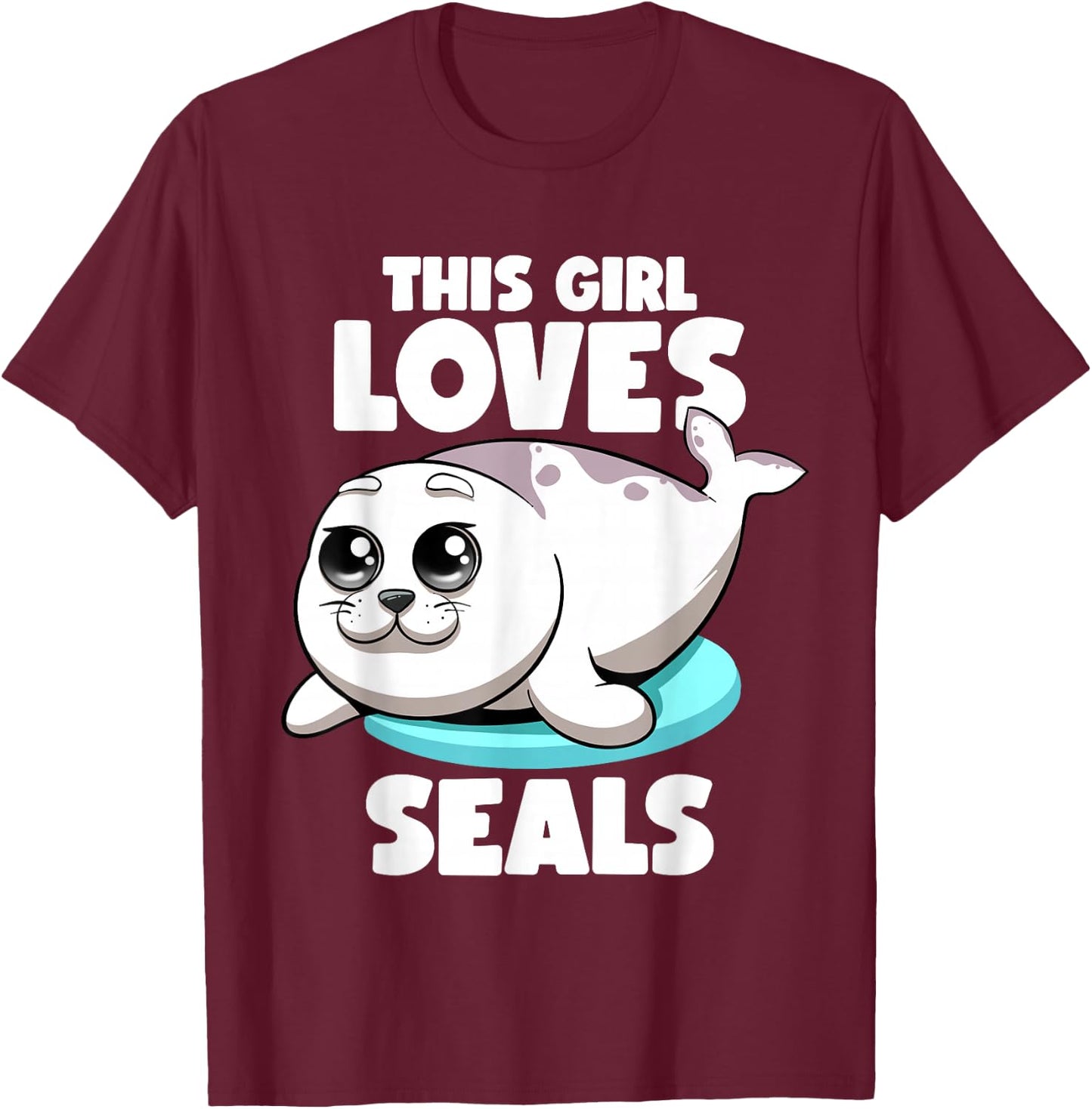 This Girl Loves Seals Fat Chubby Seal Lover Seals Sea Lion T-Shirt - T-Shirt | Maroon