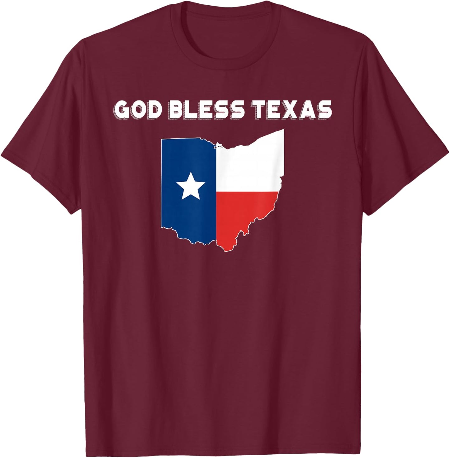 God Bless Texas Ohio Texas Maps T-Shirt - T-Shirt | Maroon