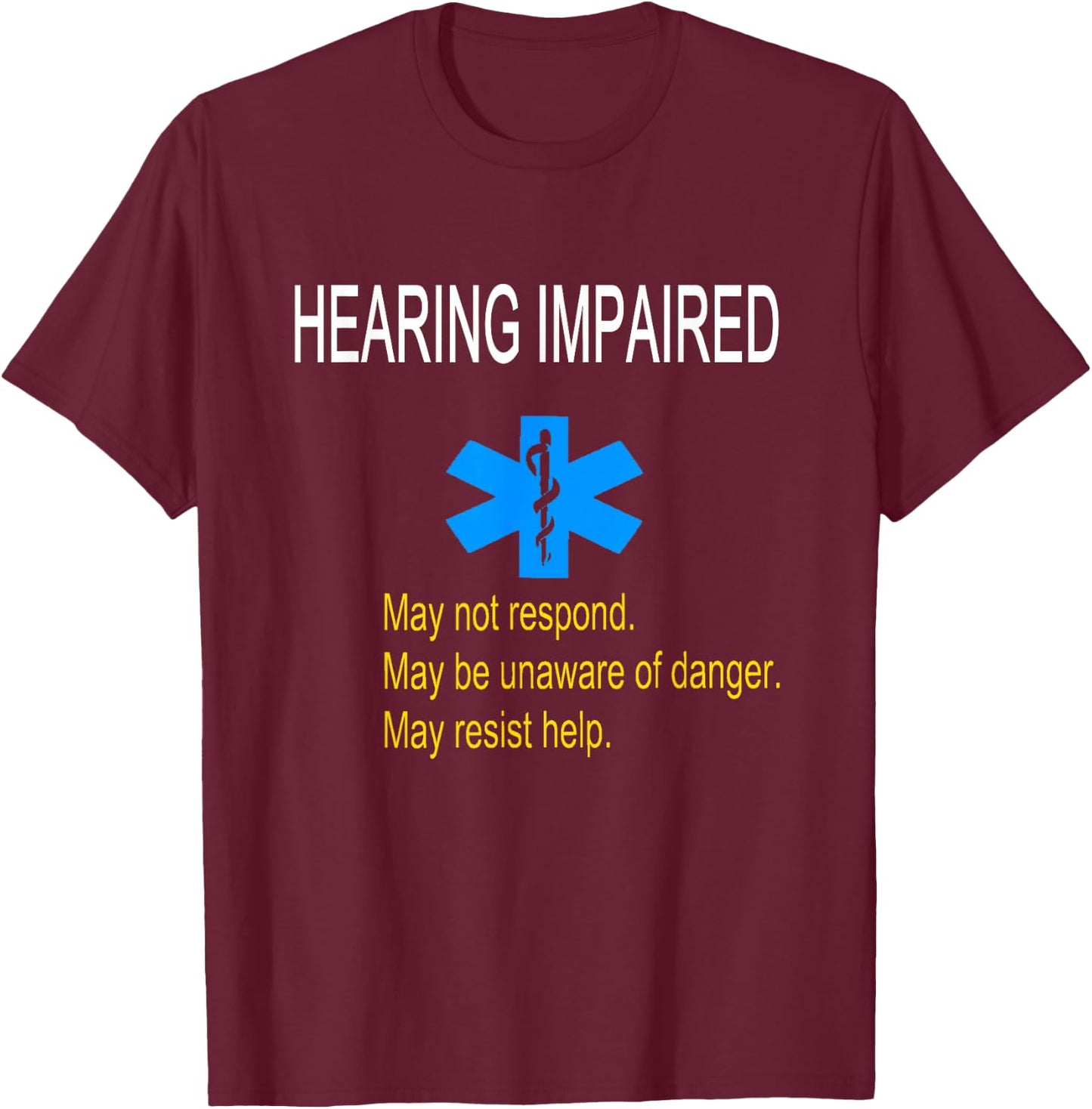 Deaf Hearing Impaired Medical Alert T-Shirt - T-Shirt | Maroon