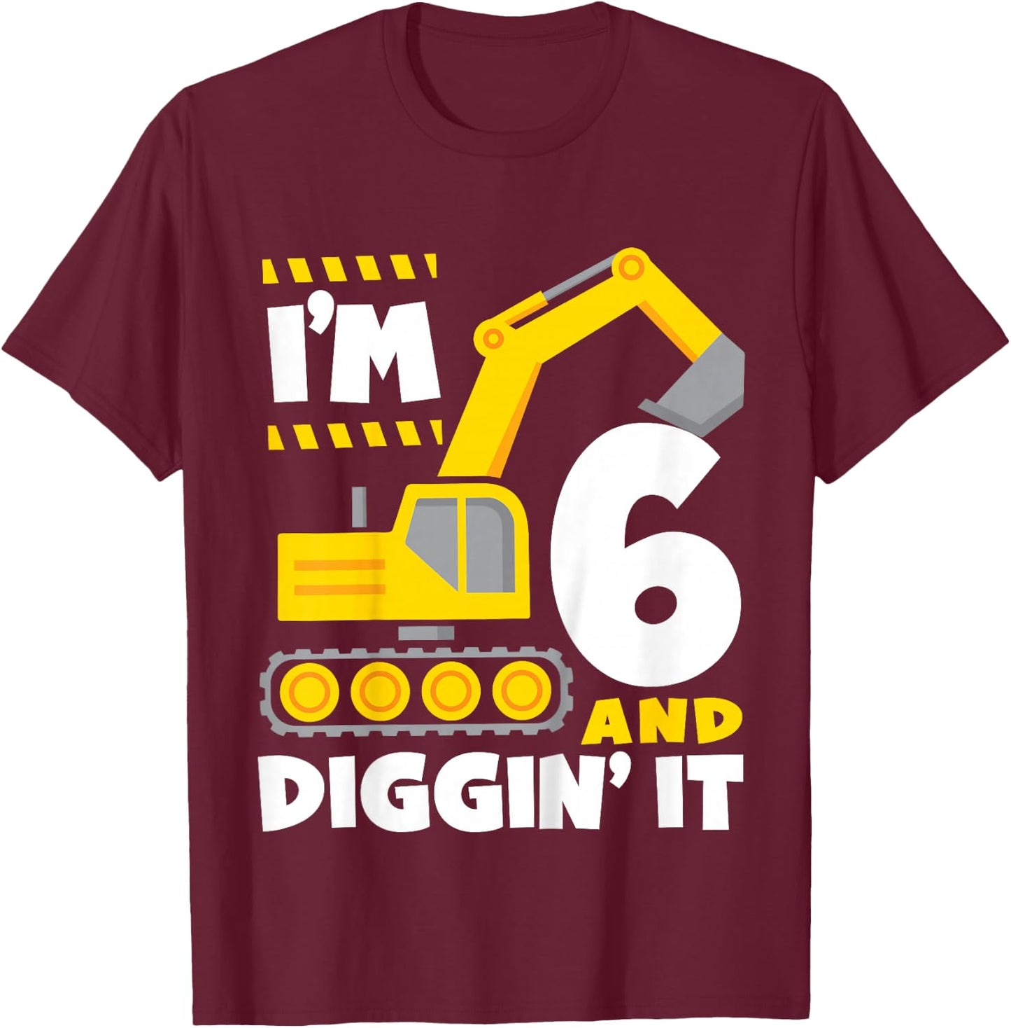 Kids I'm 6 and Diggin' It 6th Birthday Construction Excavator T-Shirt - T-Shirt | Maroon