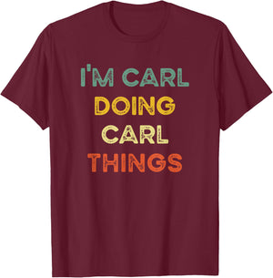 I'm Carl Doing Carl Things Funny Christmas Idea T-Shirt - T-Shirt | Maroon