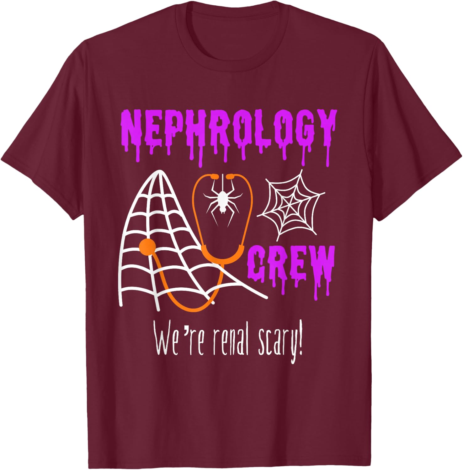 Nephrology Nurse Halloween Dialysis Crew Matching Renal Team T-Shirt - T-Shirt | Maroon