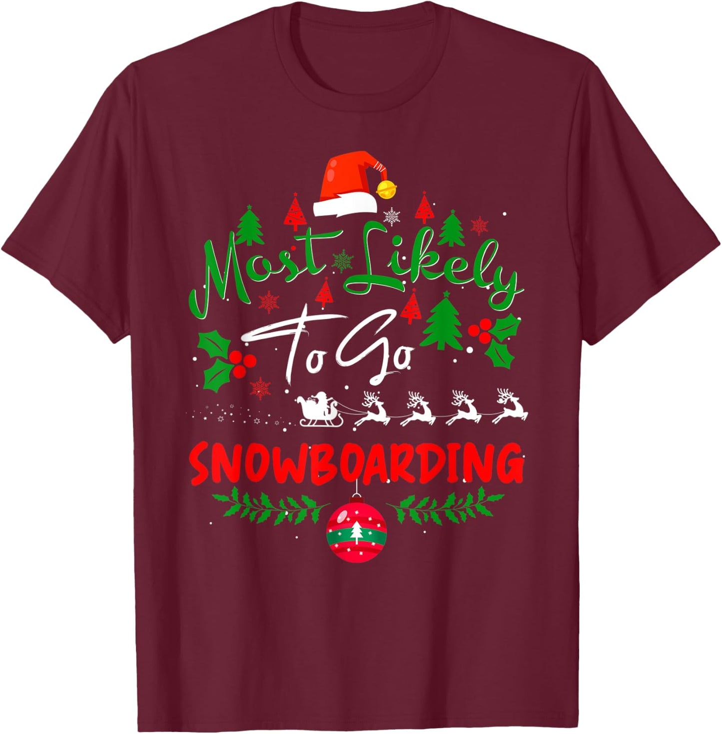 Most Likely to Go Snowboarding Humor Christmas Pajama T-Shirt - T-Shirt | Maroon