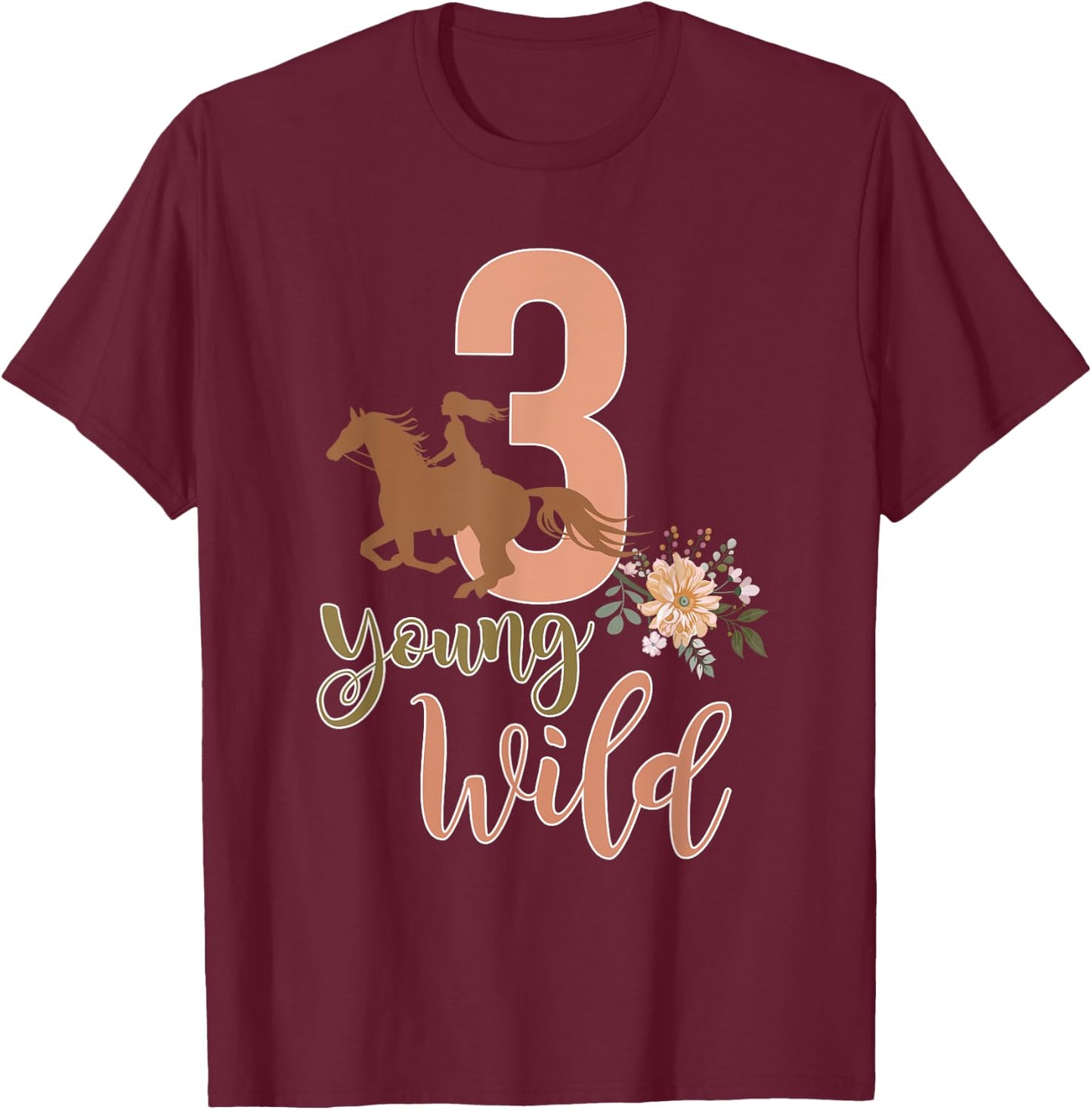 Young Wild & Three Horse Lovers 3rd Birthday Girl 3 Year Old T-Shirt - T-Shirt | Maroon