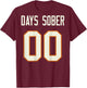 Days Sober 00 (on Back) T-Shirt - T-Shirt | Maroon