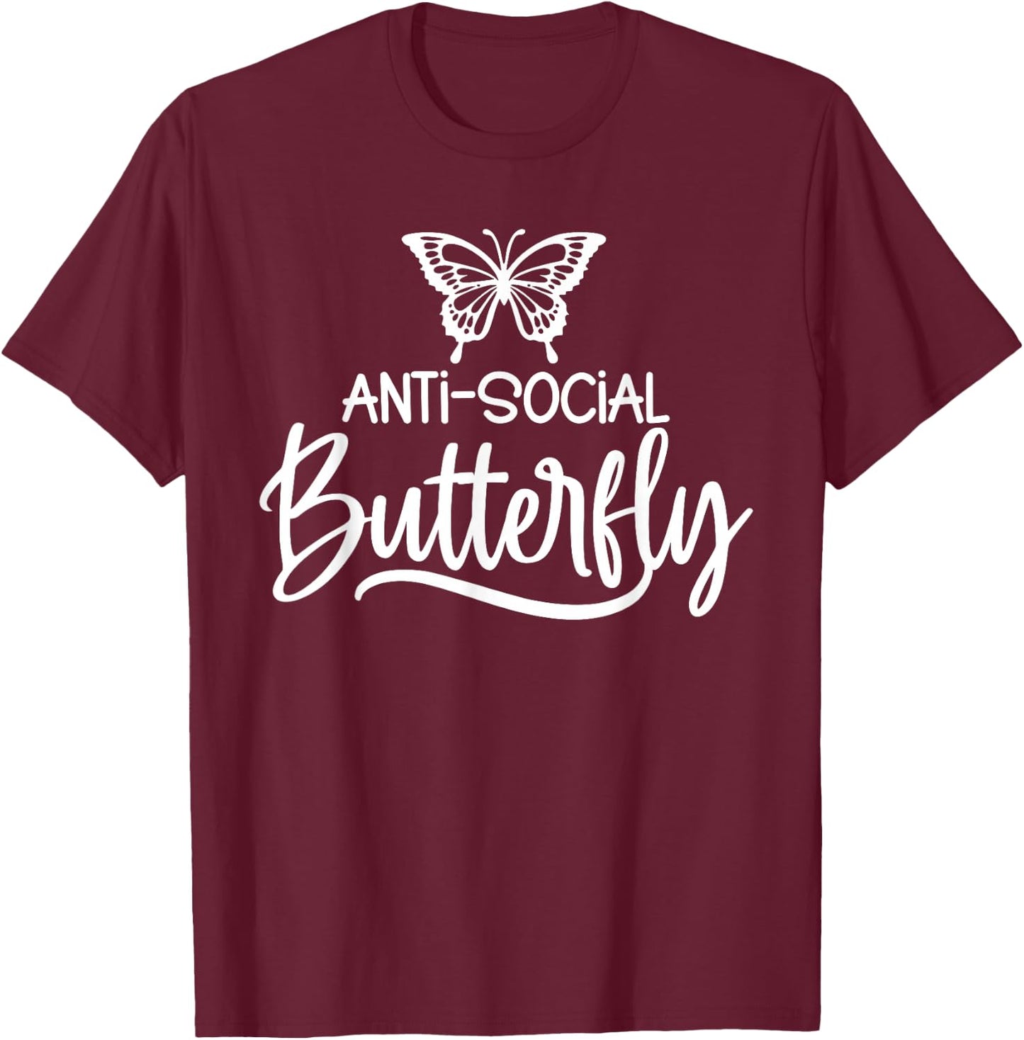 Anti-Social Butterfly Fuuny Sarcastic T-Shirt - T-Shirt | Maroon
