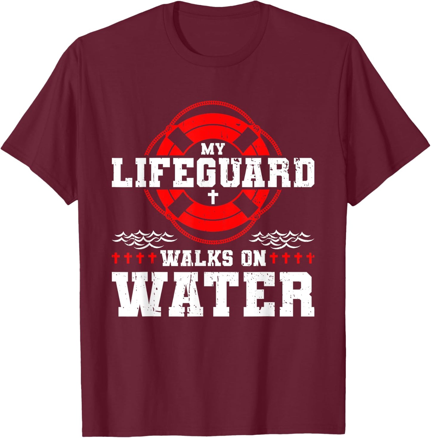 My Lifeguard Walks on Water Christian Jesus T-Shirt - T-Shirt | Maroon
