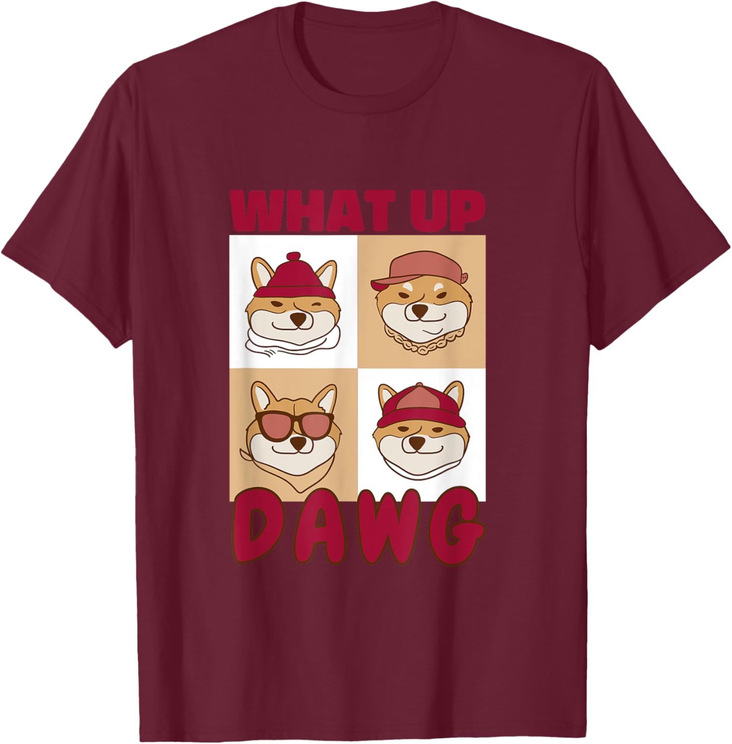 What Up Dawg T-Shirt - T-Shirt | Maroon