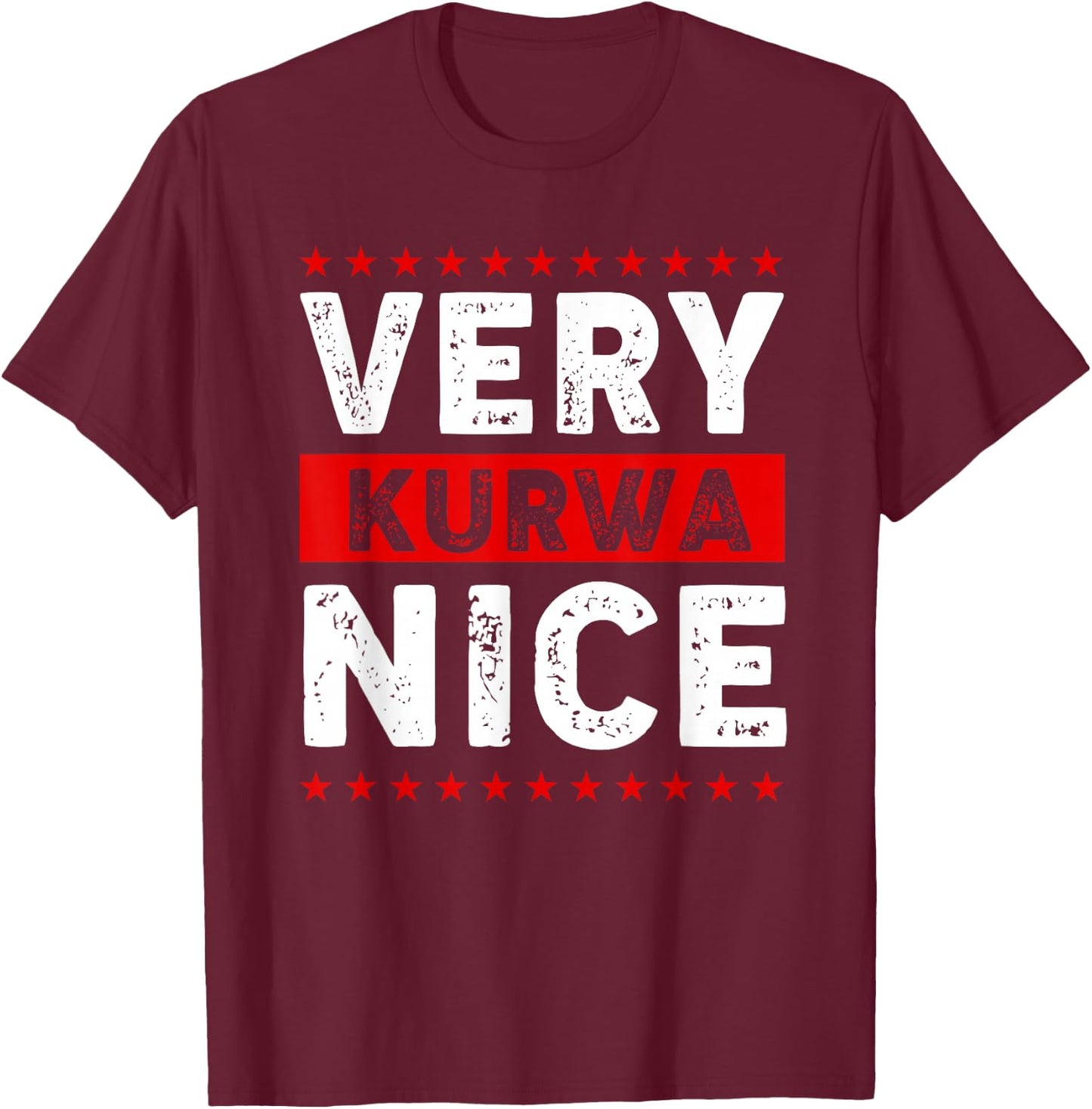Funny Very Kurwa Nice Polish English Sarcasm Quote Men Women T-Shirt - T-Shirt | Maroon
