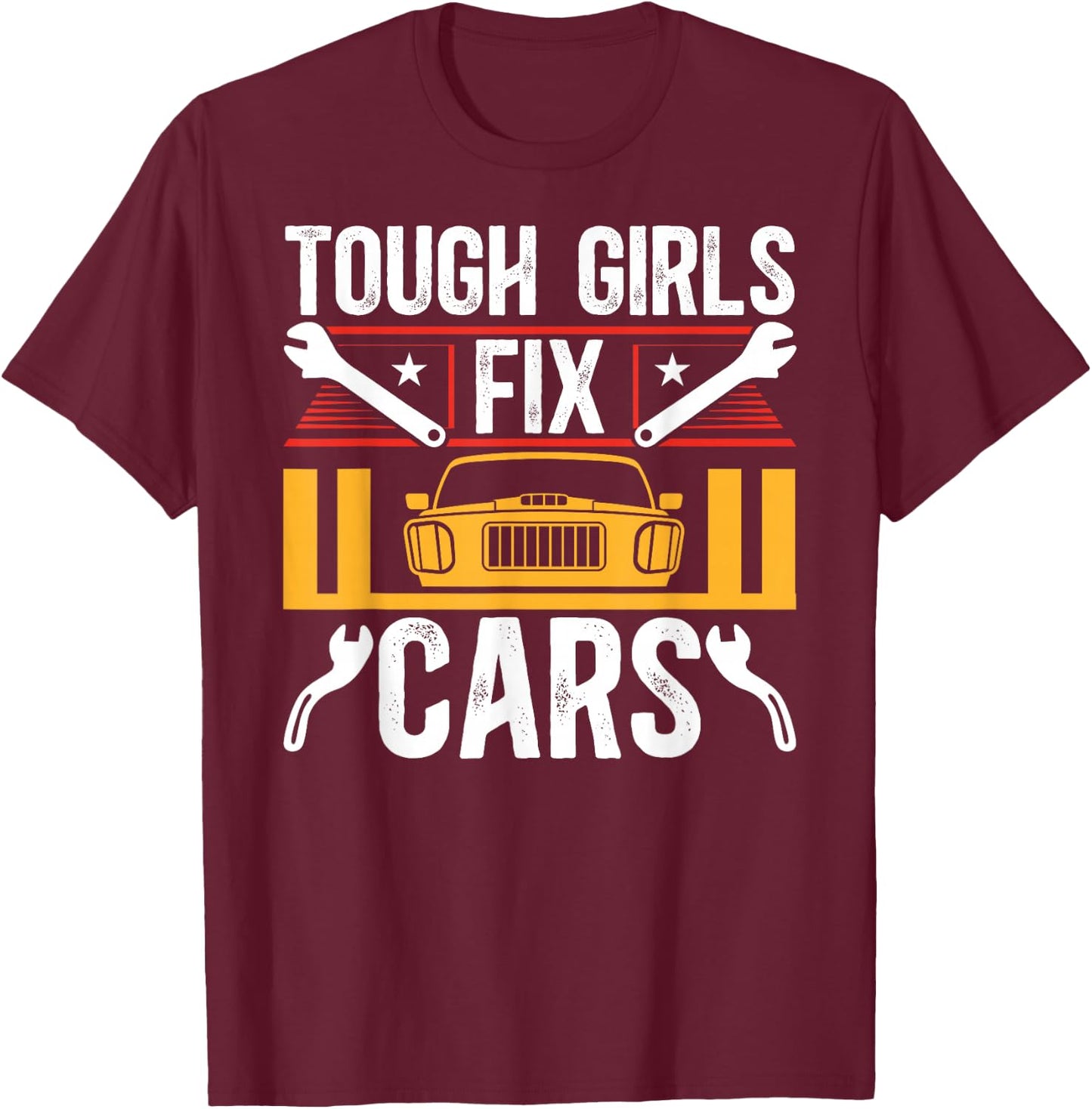 Tough Girls Fix Cars Female Mechanic Women Mechanics Girl T-Shirt - T-Shirt | Maroon