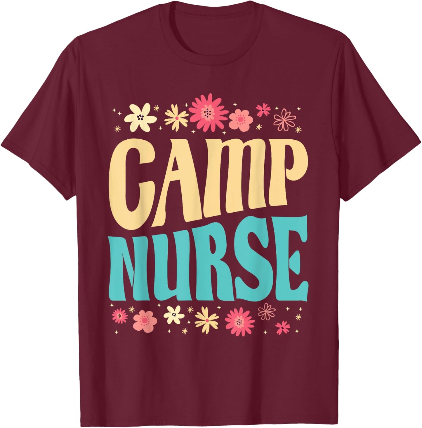 Camp Nurse Floral Outfit Summer Camping Registered Nurses Women T-Shirt - T-Shirt | Maroon
