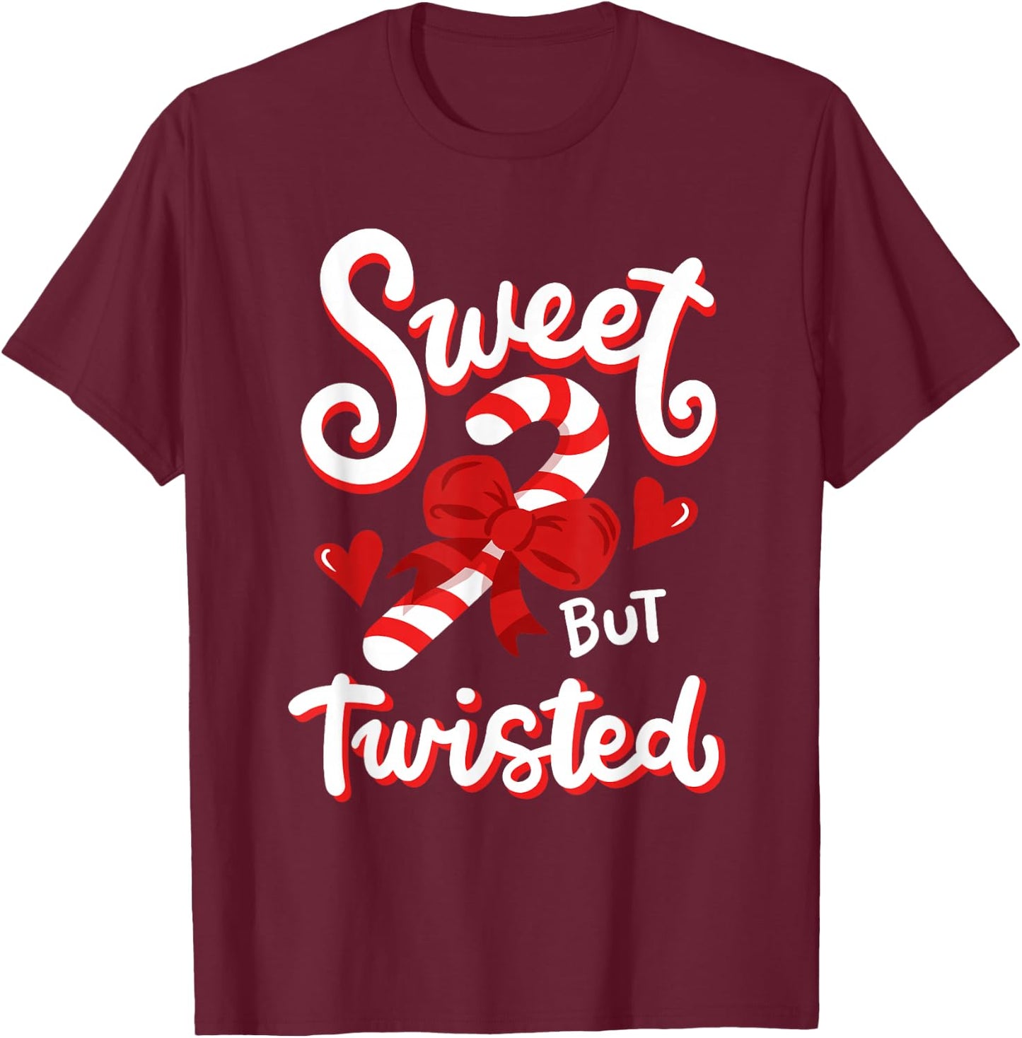 Sweet But Twisted Funny Christmas Candy Cane Xmas Holiday T-Shirt - T-Shirt | Maroon