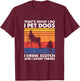 That's What I Do I Pet Dogs I Drink Scotch & I Know Things T-Shirt - T-Shirt | Maroon