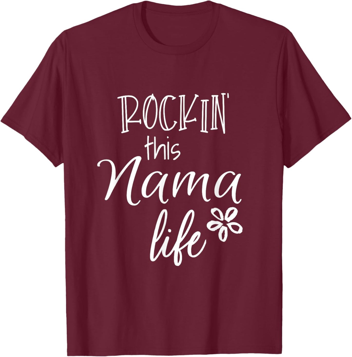 Unique Christmas Birthday Mother's Day Gifts Shop Rockin This Nama Life Special Grandma T-Shirt - T-Shirt | Maroon