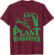 Plant Whisperer Funny Gardener Gardening Garden Lover Outfit T-Shirt - T-Shirt | Maroon