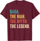 Baba The Man The Myth The Legend Retro Gift Baba T-Shirt - T-Shirt | Maroon