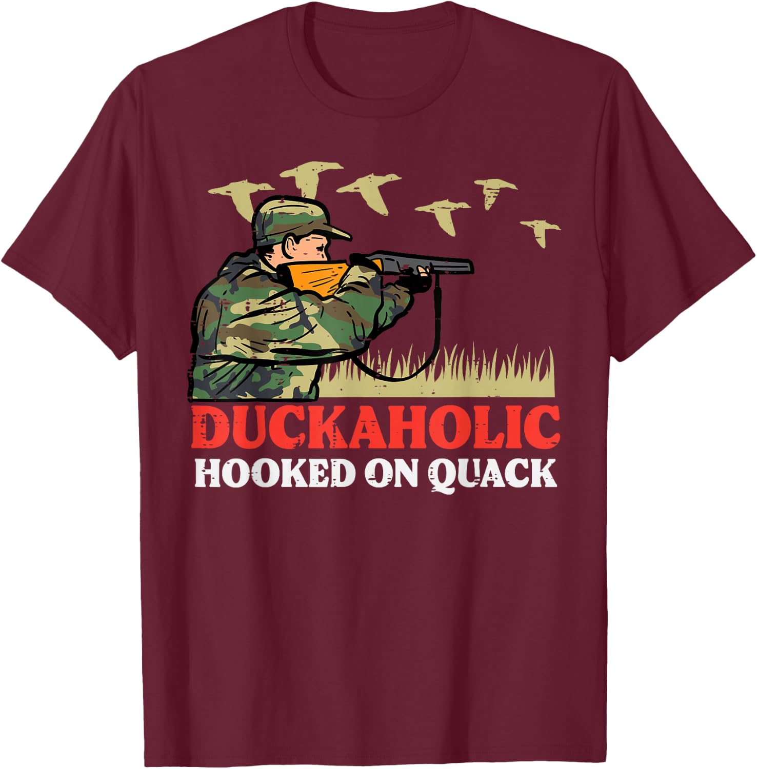 Duck Hunting Duckaholic Hooked On Quack Funny Hunter Men Boy T-Shirt - T-Shirt | Maroon