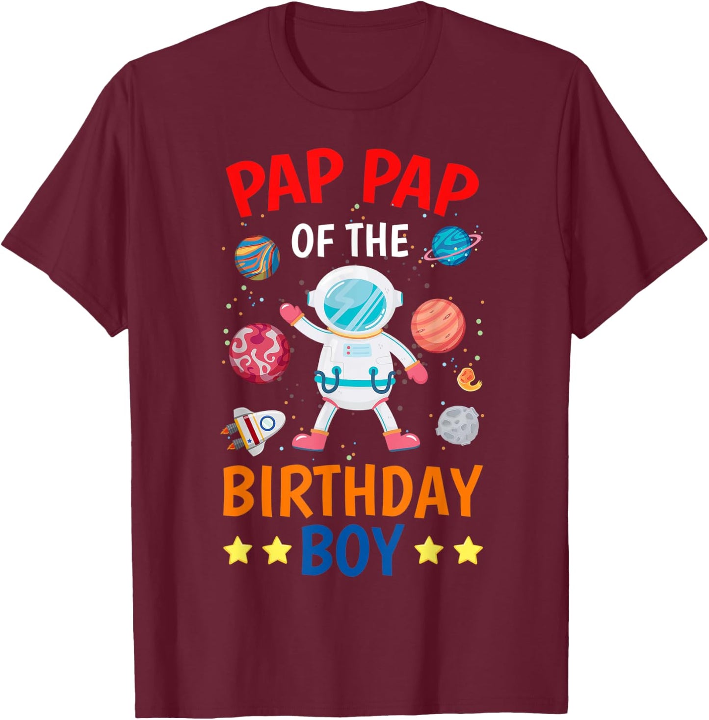 Pap Pap Of The Birthday Boy Space Planet Theme Bday Party T-Shirt - T-Shirt | Maroon
