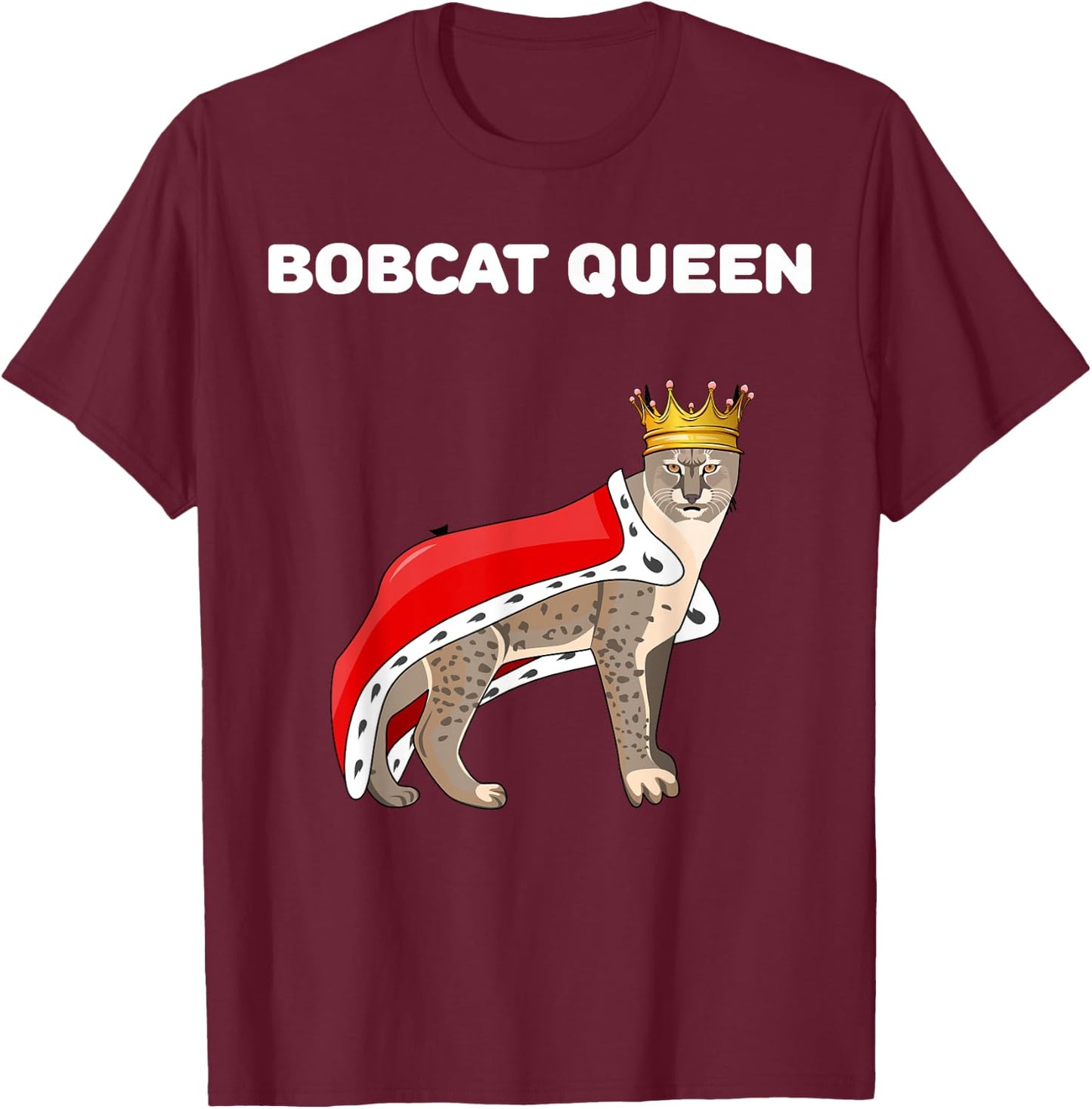 Bobcat Queen | Bobcat | Girls Bobcat T-Shirt - T-Shirt | Maroon