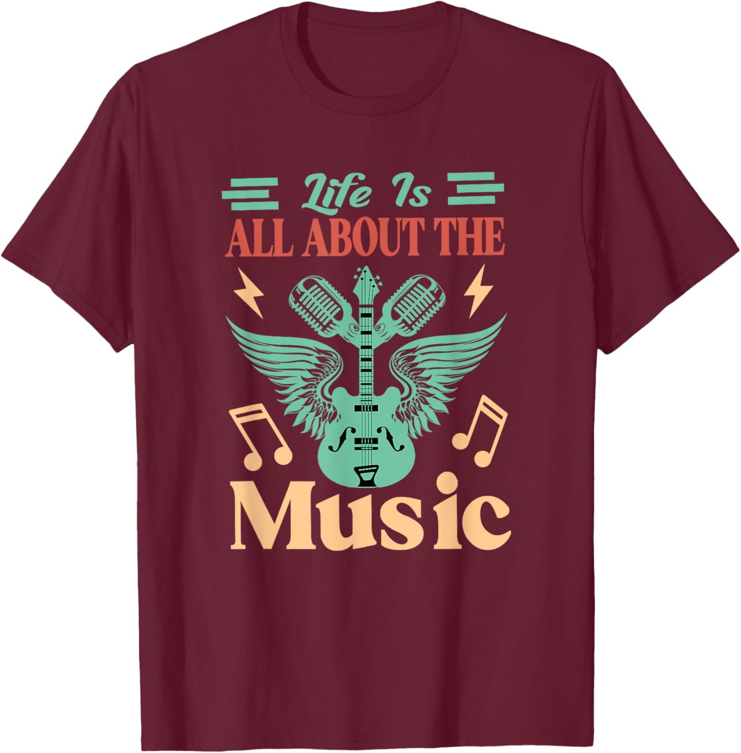 Life Is All About The Music T-Shirt - T-Shirt | Maroon