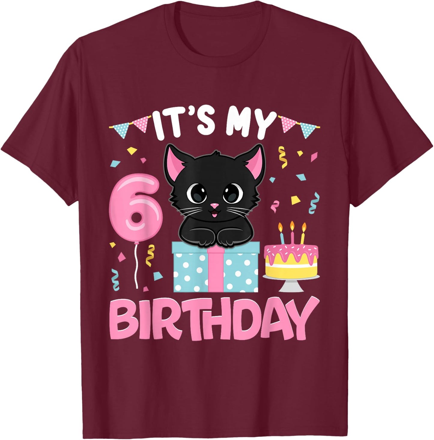 Its My 6th Birthday Girl Cat Birthday 6 Year Old Bday Party T-Shirt - T-Shirt | Maroon