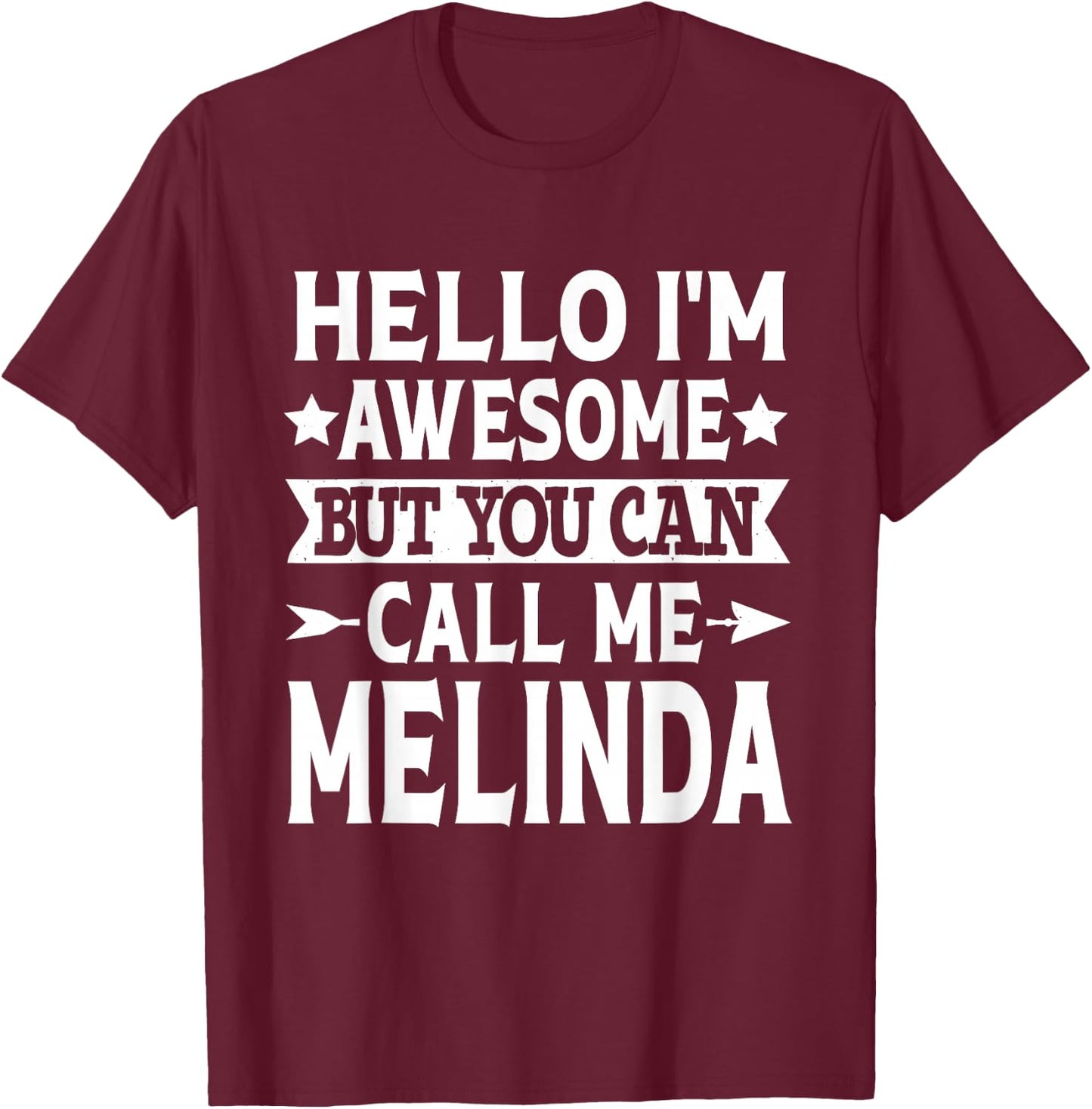 Melinda Hello I'm Awesome Call Me Melinda Girl Name Melinda T-Shirt - T-Shirt | Maroon