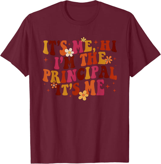 It's Me Hi, I'm the Principal It's Me T-Shirt - T-Shirt | Maroon